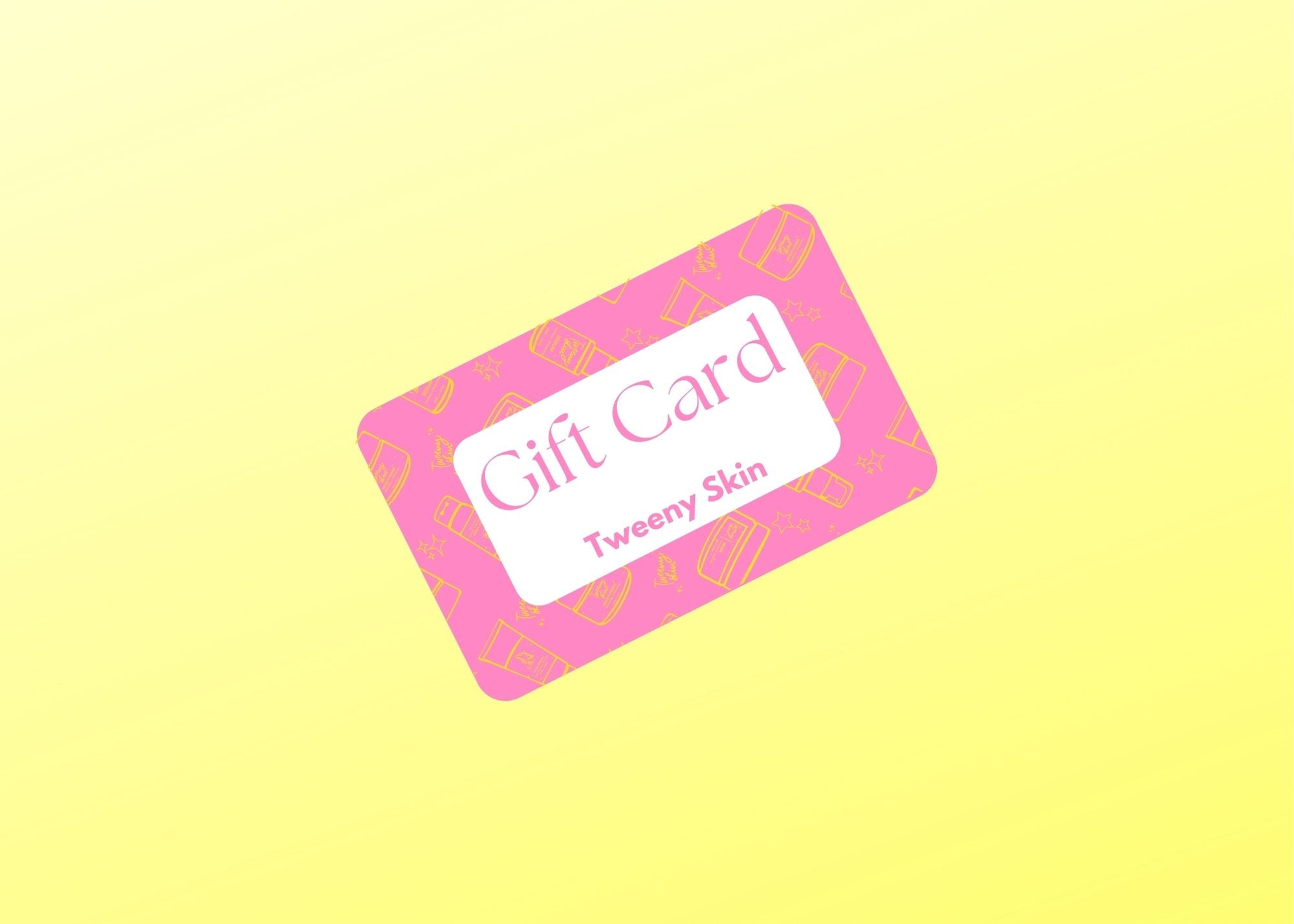 Tweeny Skin e-gift card